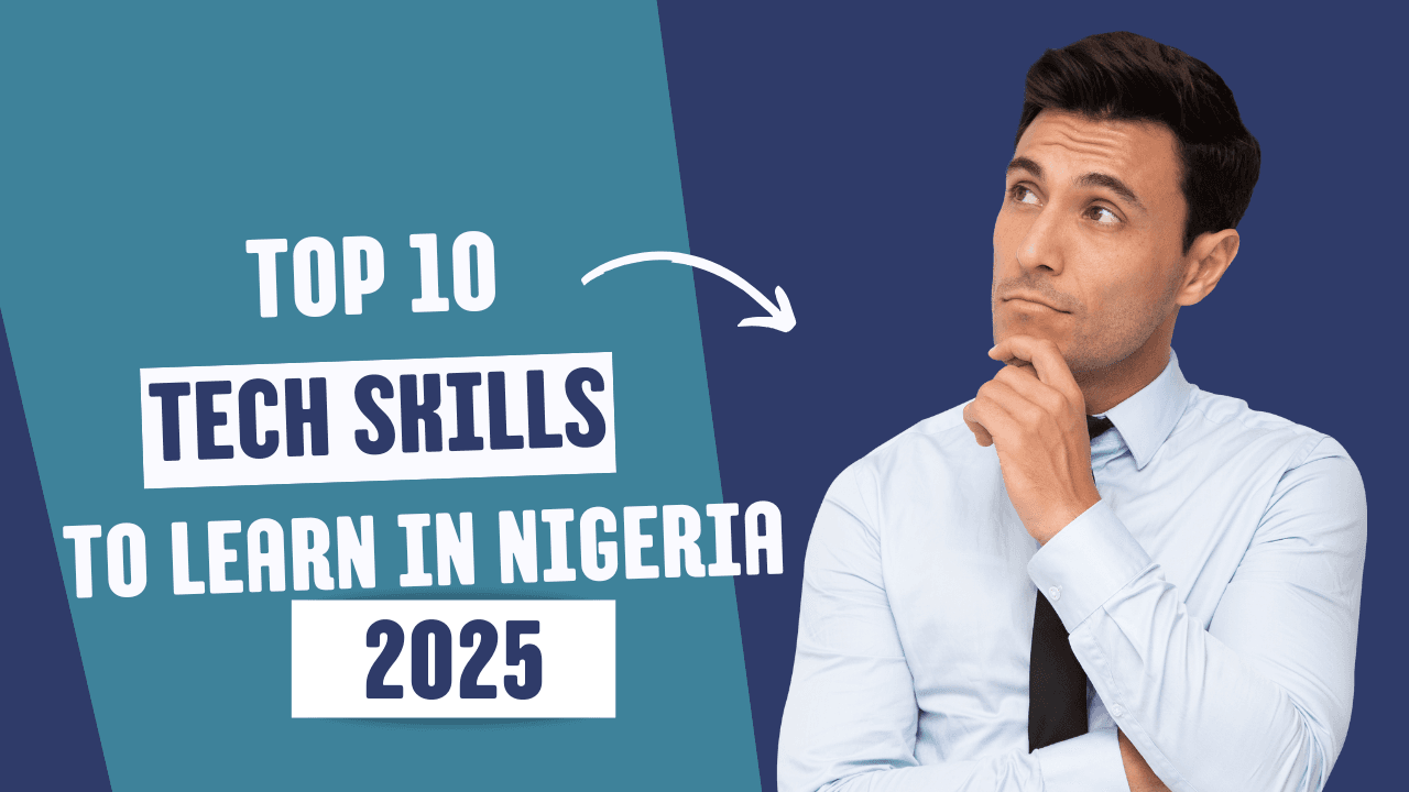 Top 10 Tech Skills to Learn in Nigeria (2025)