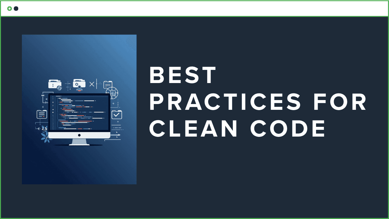 Best Practices for Writing Clean Code